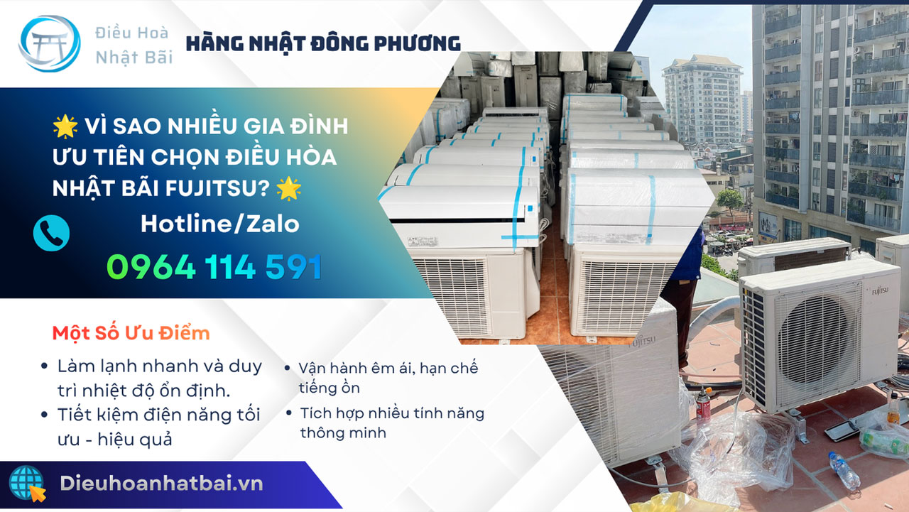 Vì sao nhiều gia đình ưu tiên chọn điều hòa Nhật bãi Fujitsu? Vì sao nhiều gia đình ưu tiên chọn điều hòa Nhật bãi Fujitsu?